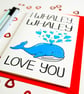 I Whaley, Whaley Love You Funny Valentines Card, Birthday Card, Anniversary Card - Image 5