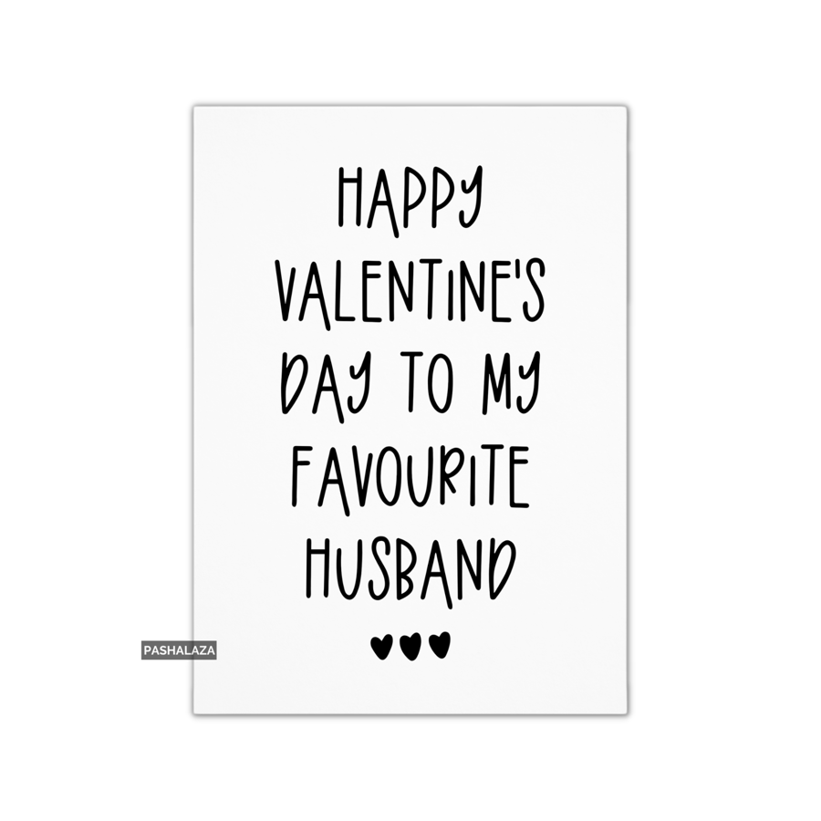 Funny Valentine's Day Card - Novelty Banter Greeting Card - Favourite Husband
