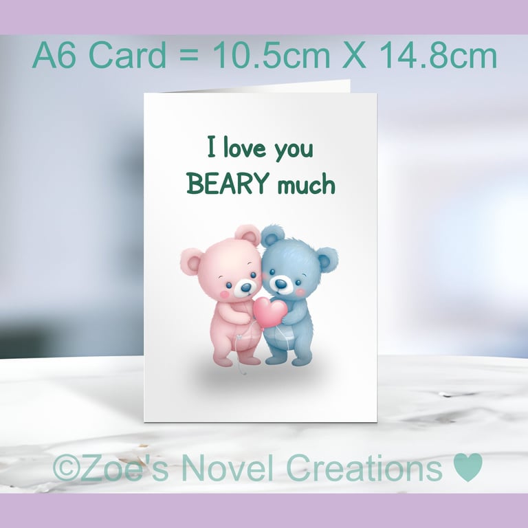 I love you beary much Greetings Card , any occasion A6 10.5cm x 14.8cm