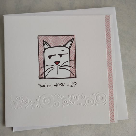 Birthday Card - You're How Old?  