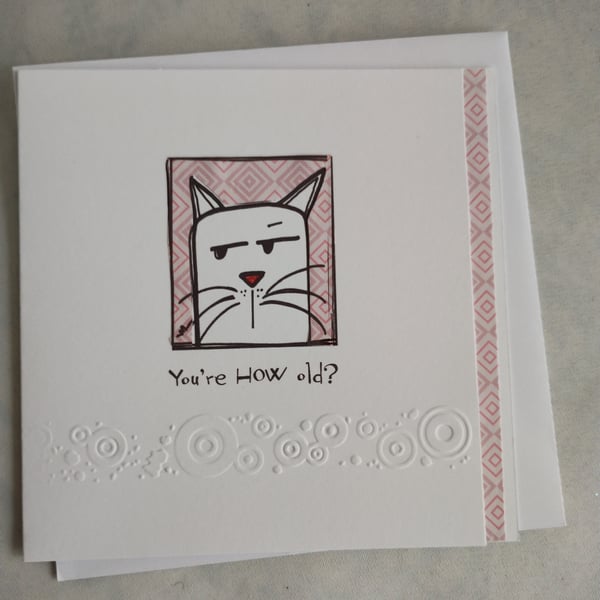 Birthday Card - You're How Old?  