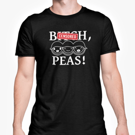 B..ch Peas T Shirt Vegan Rude Funny Vegetarian Novelty T Shirt Unisex