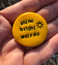 Shine Bright Weirdo Pebble Great Gift for Birthday of family or friend - Image 3
