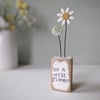 Clay Daisy Flower in a Printed Wood Block 'Be a wild flower'