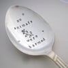Hand Stamped Spoon, No Animals Were Harmed, Vegetarian or Vegan Gift