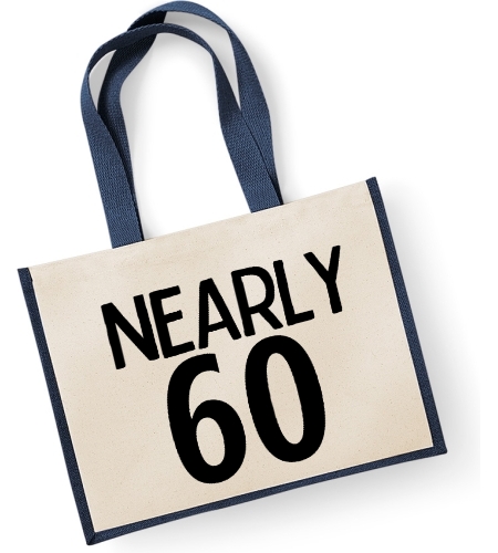 Nearly 60 Funny Birthday Large Eco Friendly Jute Shopper Canvas Lunch Bag 