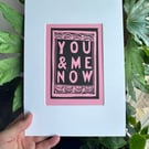 You & Me Now Handmade Linocut Funky Love Text
