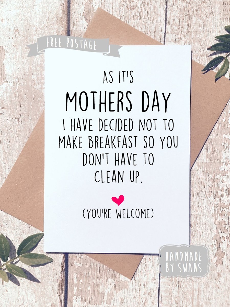 Mother's day card - I'm not going to make you breakfast