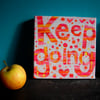 Keep Going- inspirational original painting by Jo Brown with free postage