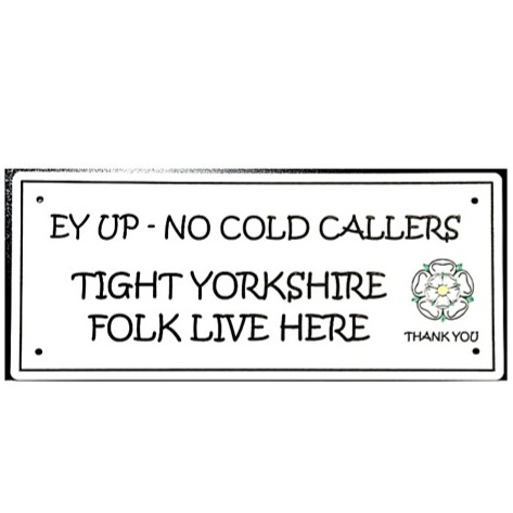 No Cold Callers Sign - The Yorkshire way - FREE UK SHIPPING