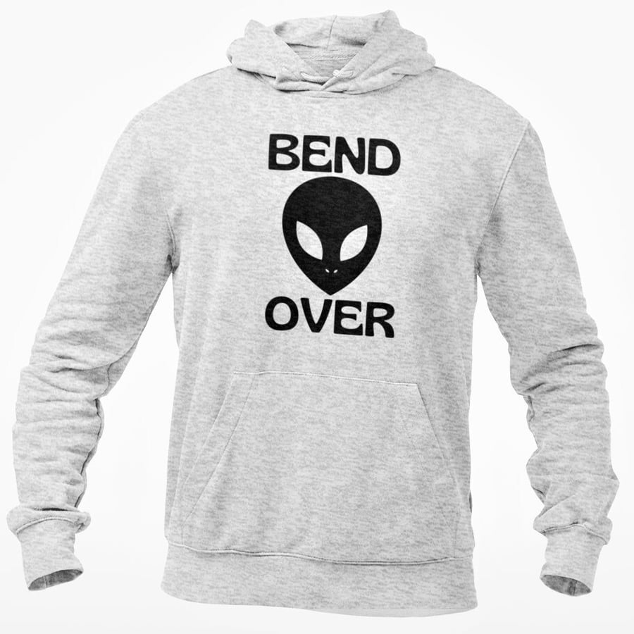 Bend Over Hooded Sweatshirt Funny Adult Humour Alien Joke Birthday Christmas 