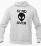 Bend Over Hooded Sweatshirt Funny Adult Humour Alien Joke Birthday Christmas  - Image 1