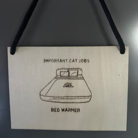 Important Cat Jobs Laser Etched Sign: Bed Warmer