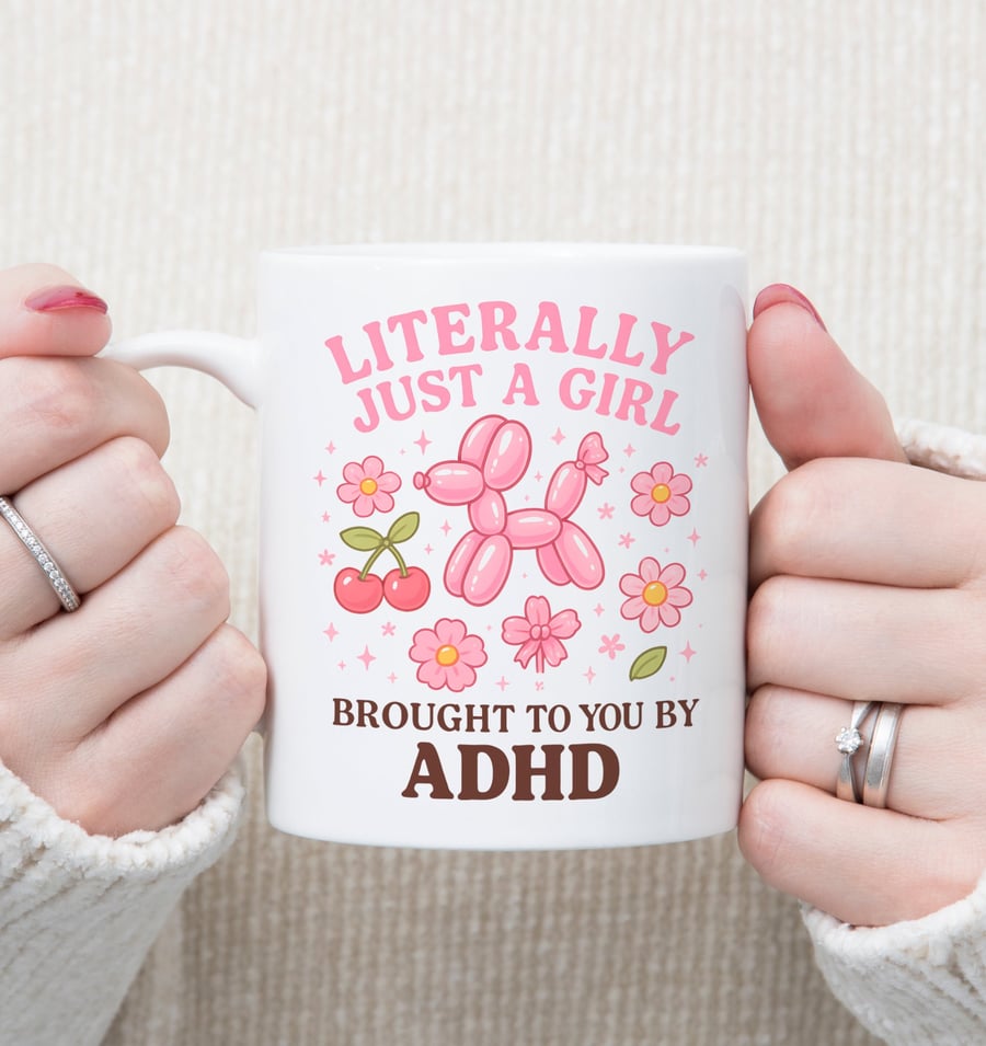 ADHD Girl Mug – "Literally Just A Girl Brought To You By ADHD" – Funny Neurodive