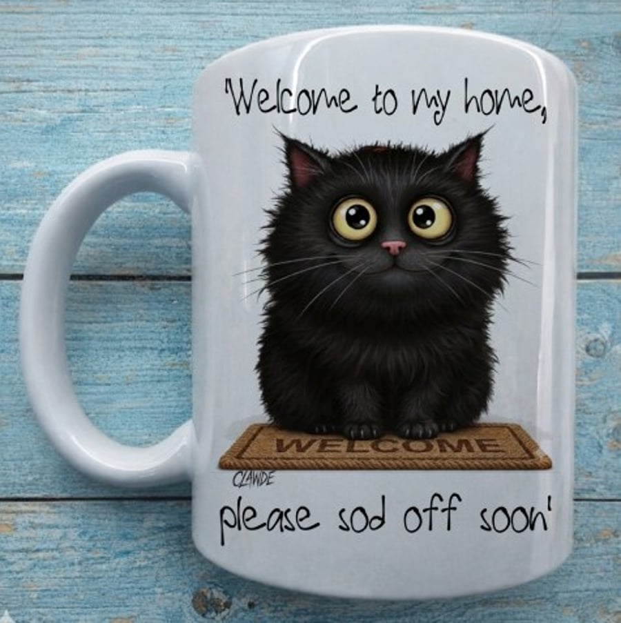 Welcome to my home, please sod off soon - Lawless Clawde Funny Black Cat Mug
