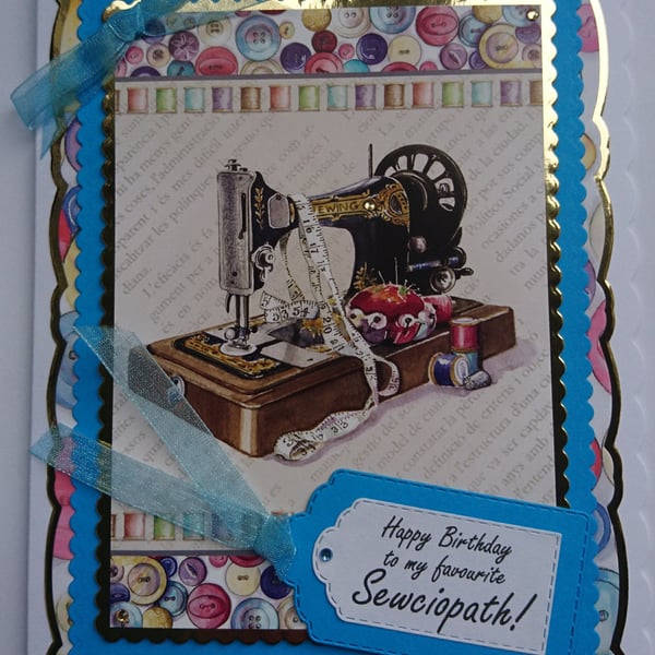 Happy Birthday to My Favourite Sewciopath Sewing Machine 3D Luxury Handmade Card