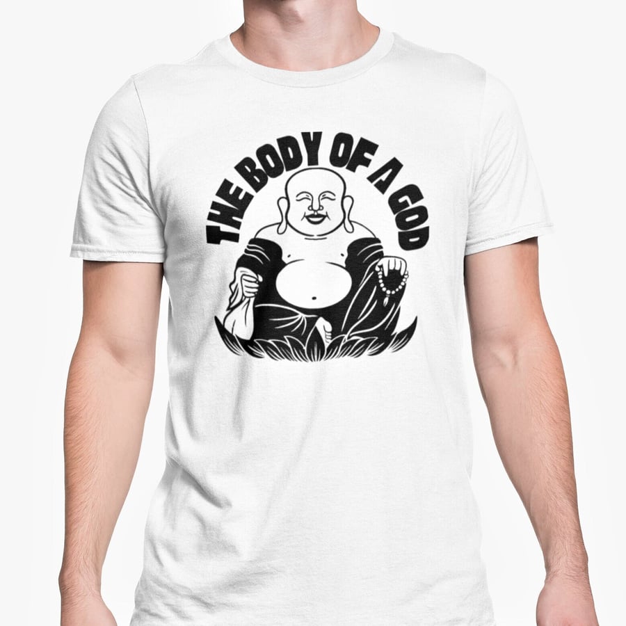 I Have The Body Of A God T Shirt Funny Buddha Top Fat Joke Novelty Tee Gift 