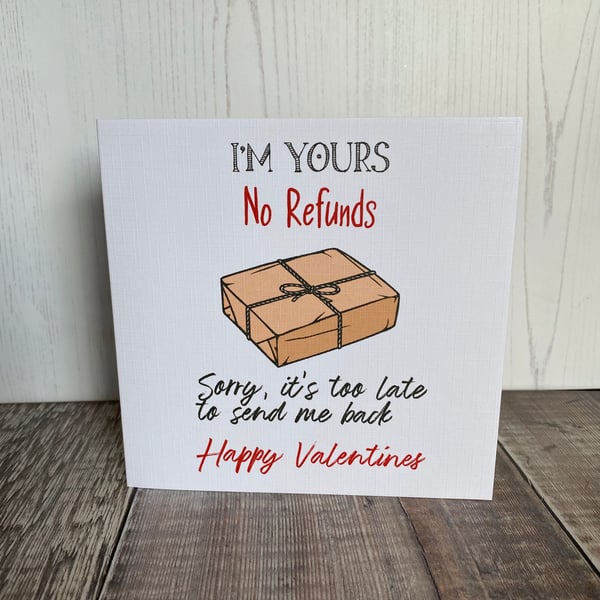Funny Valentine' Day Card - I'm Yours No Refunds