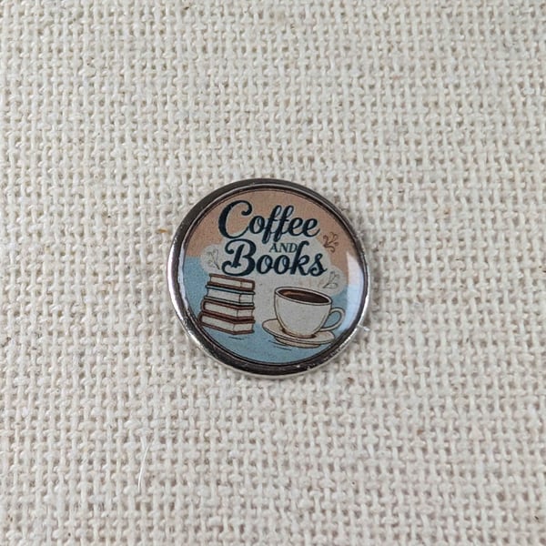 Coffee and Books - Coffee Lover Themed Badge - Large Resin Coated Pin Badge