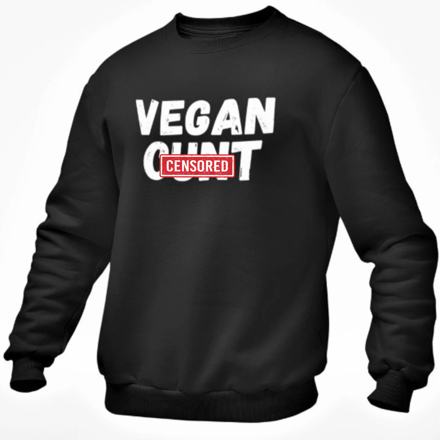 Vegan C.nt Jumper Sweatshirt Vegan Gift Vegan Joke Rude Pullover Top