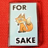 For Fox Sake! Magnet