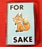 For Fox Sake! Magnet - Image 1
