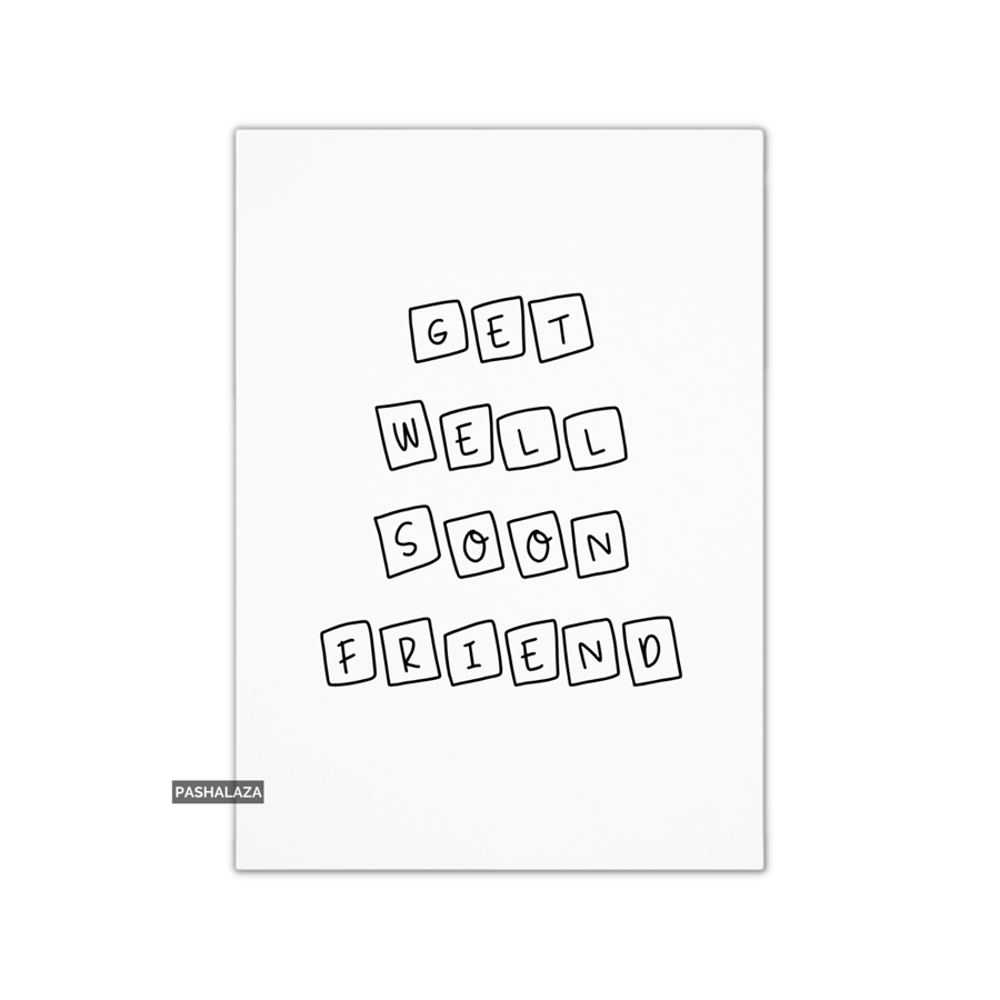 Get Well Card - Novelty Get Well Soon Greeting Card - Friend