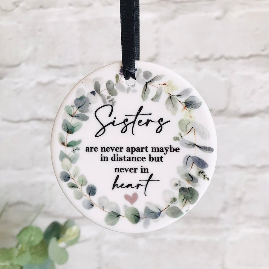 Sisters are never apart, maybe in distance ceramic hanging ornament