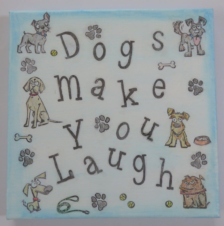 "Dogs Make You Laugh" Canvas Hand Made Wall Hanging