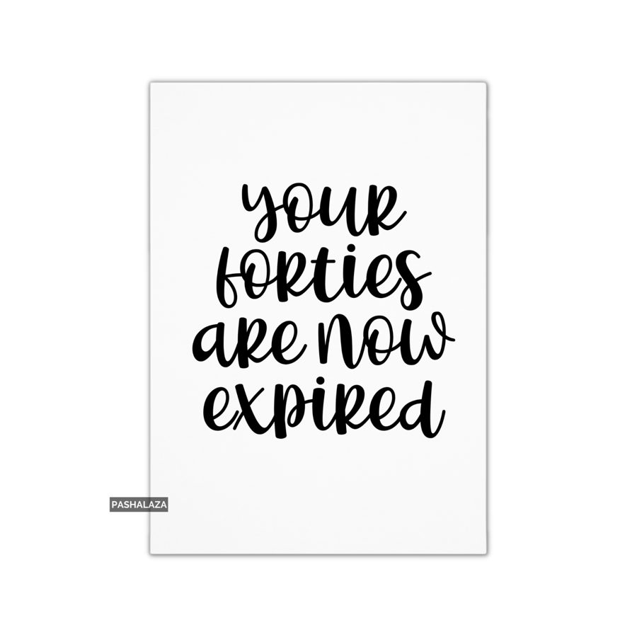 Funny 50th Birthday Card - Novelty Age Card - Forties Now Expired