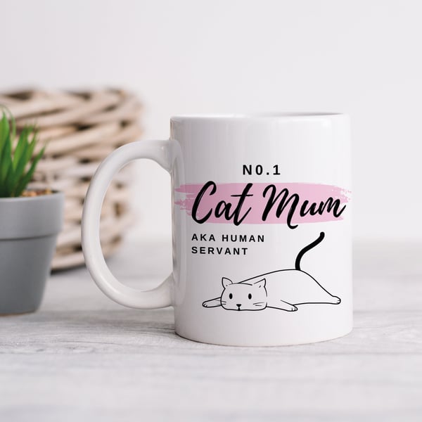 Cat Mum Mug - Funny Cat Mum Human Servant Mug For Her Cat Lover Kitten Fur Baby 