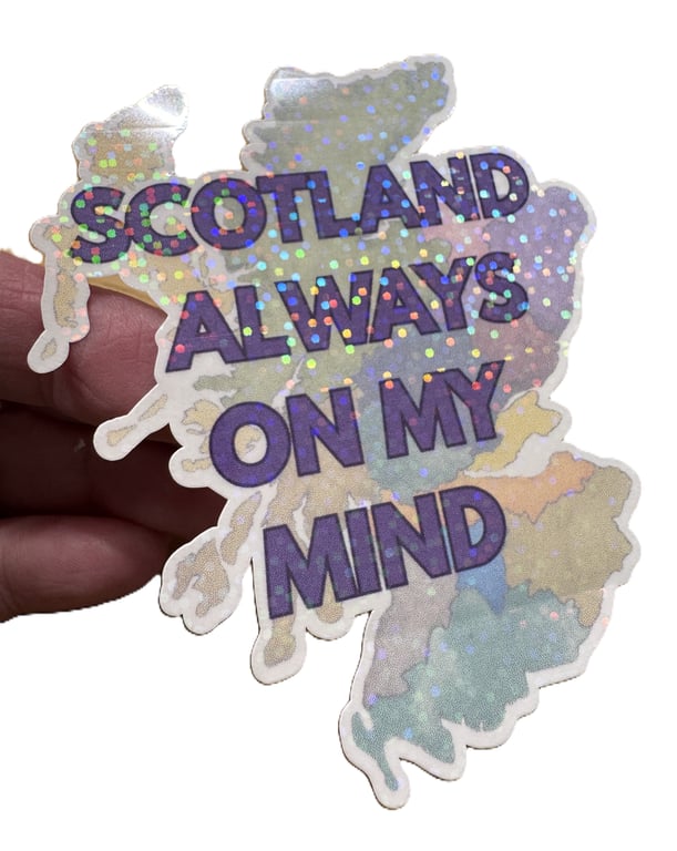 Scotland Always On My Mind - Holographic Sticker