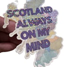 Scotland Always On My Mind - Holographic Sticker
