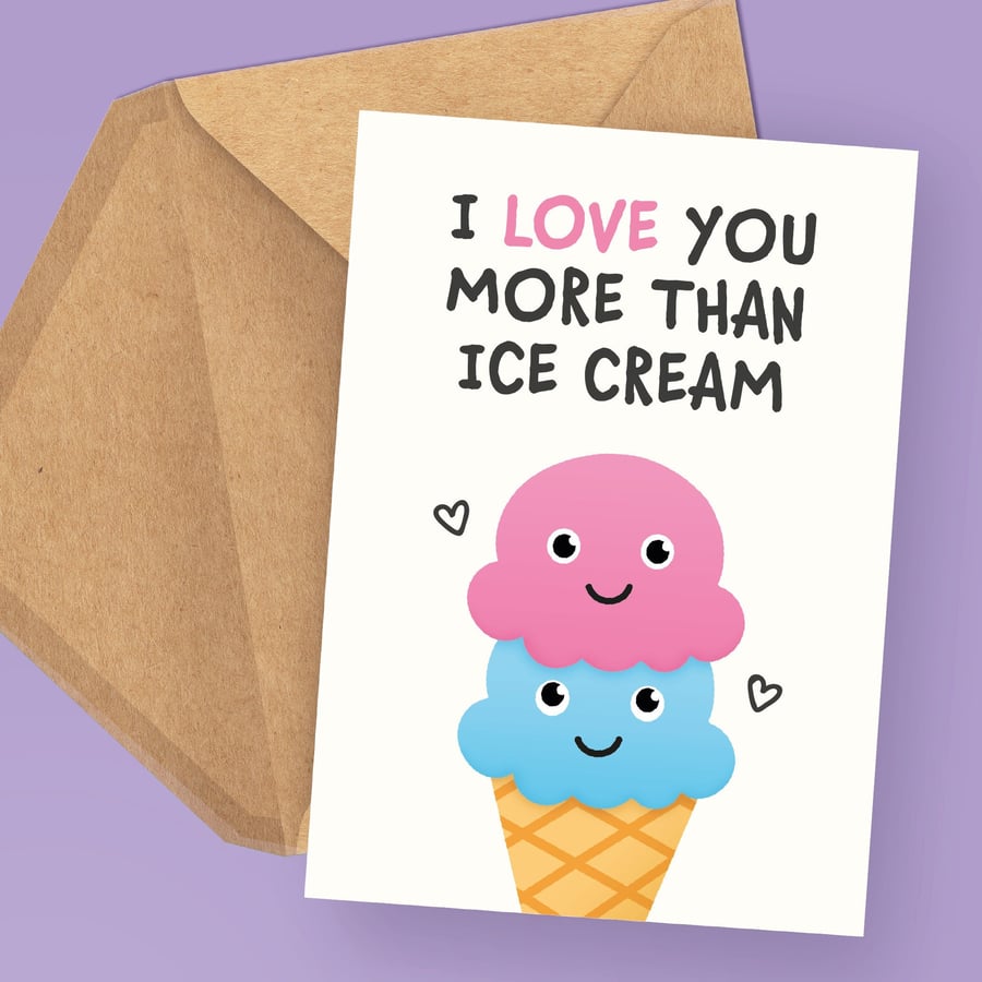 I Love You More Than Ice Cream Card