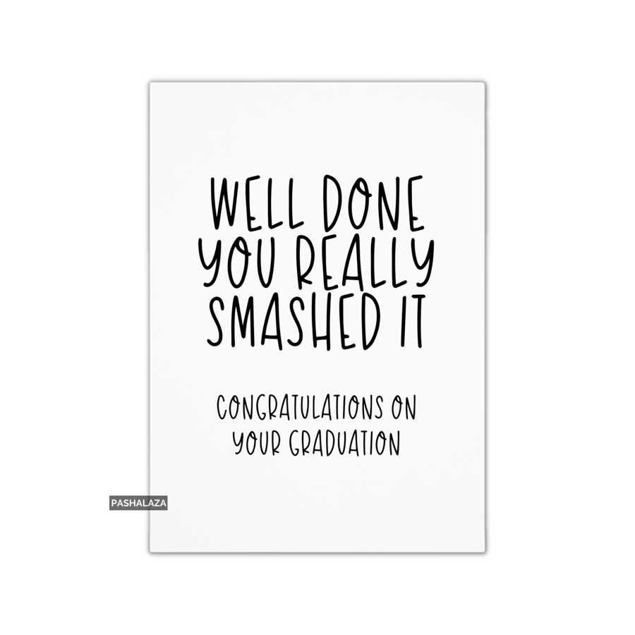 Graduation Congrats Card - Novelty Congratulations Card - Smashed It