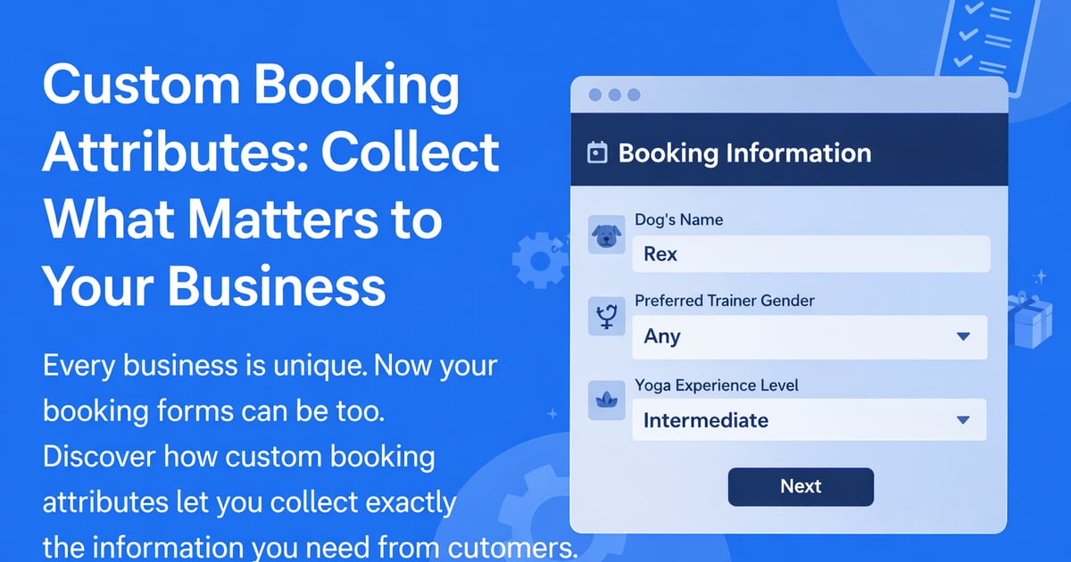 Custom Booking Attributes: Collect What Matters to Your Business