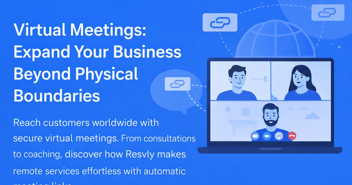 Virtual Meetings: Expand Your Business Beyond Physical Boundaries