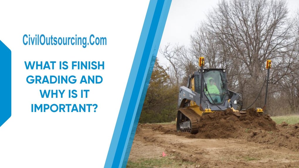 WHAT IS FINISH GRADING AND WHY IS IT IMPORTANT? - #1 Civil Engineering ...