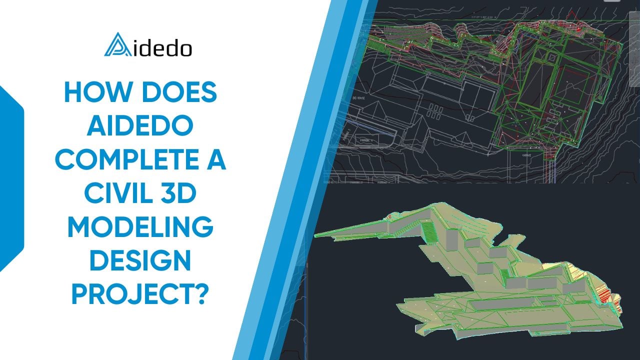 HOW DOES AIDEDO COMPLETE A CIVIL 3D MODELING DESIGN PROJECT?