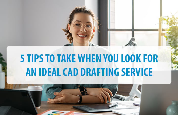 5 TIPS TO TAKE WHEN YOU LOOK FOR AN IDEAL CAD DRAFTING SERVICE - #1 ...