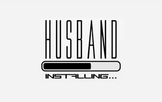 Installing a Husband