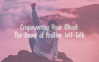 The Benefits of Positive Self-Talk