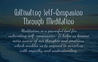 Cultivating Self-Compassion Through Meditation