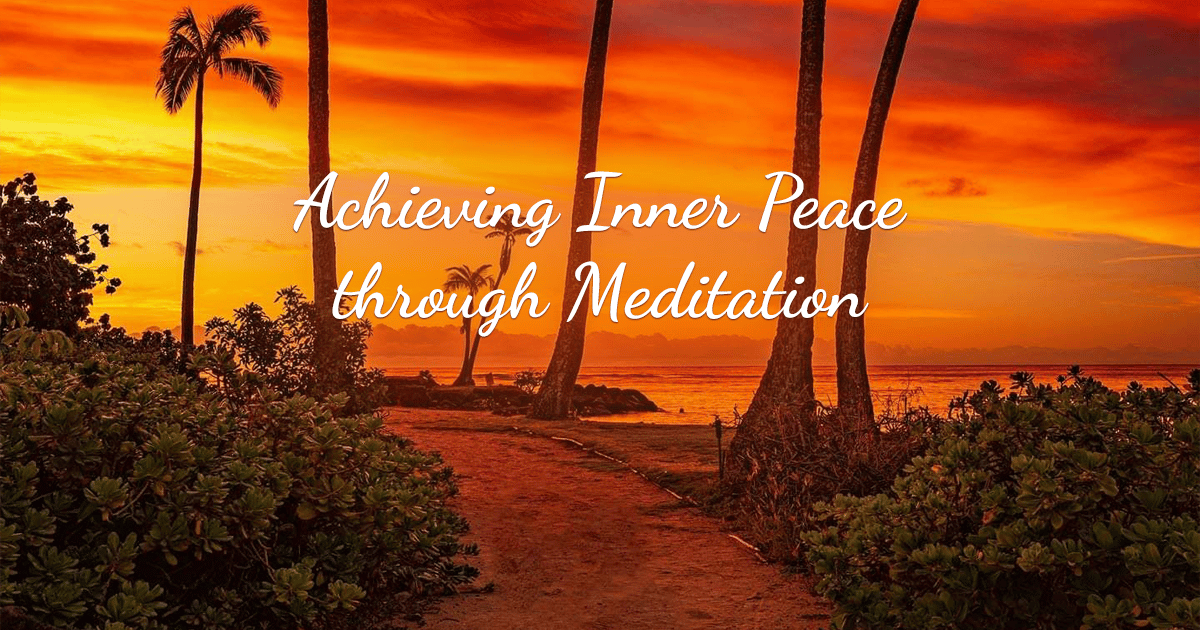 Achieving Inner Peace through Meditation