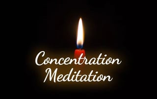 Your Definitive Guide to Concentration Meditation