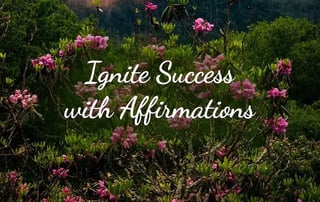 Ignite Success with Affirmations