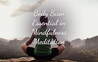 Body Scan an Essential Element in Mindfulness Meditation