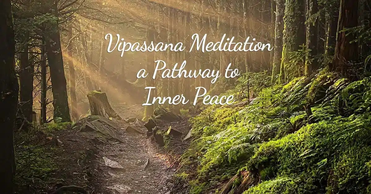 Vipassana Meditation a Pathway to Inner Peace