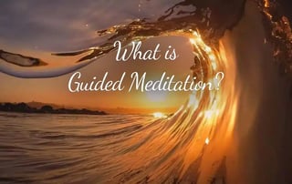 What is Guided Meditation?