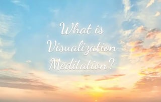 What is Visualization Meditation?